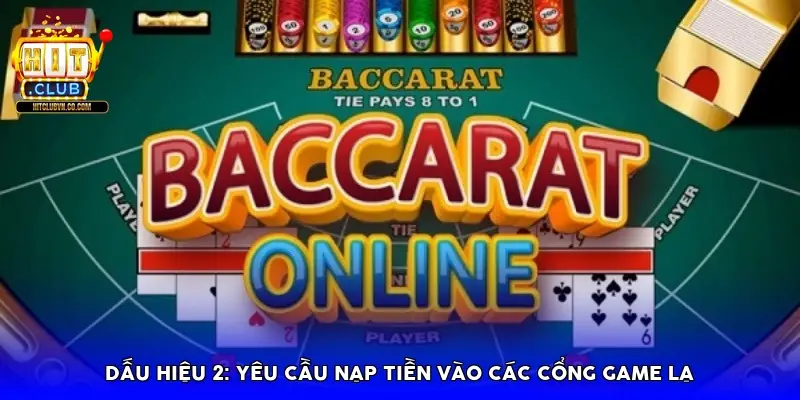 Dấu hiệu 2: Yêu cầu nạp tiền vào các cổng game lạ